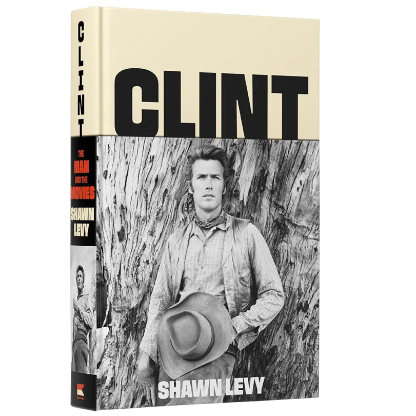CLINT: THE MAN AND THE MOVIES―A COMPREHENSIVE BIOGRAPHY OF HOLLYWOOD'S MOST ICONIC ACTOR-DIRECTOR