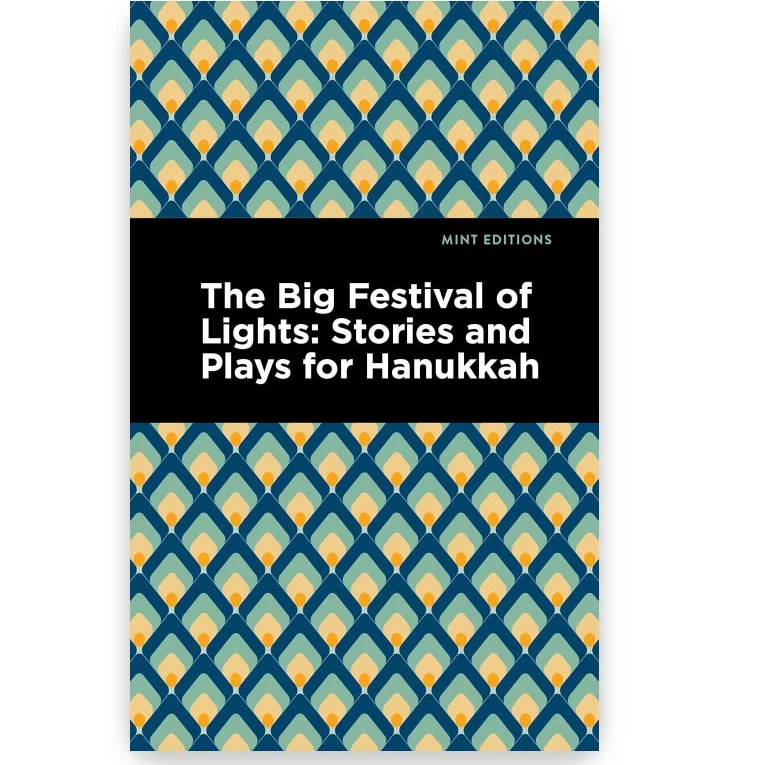 THE BIG FESTIVAL OF LIGHTS: STORIES AND PLAYS FOR HANUKKAH